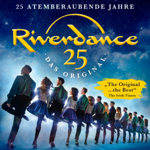 Riverdance © COFO Entertainment GmbH